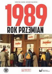 1989 Rok przemian, Ligarski Sebastian, Majchrzak Grzegorz