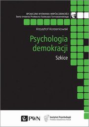 ksiazka tytu: Psychologia demokracji Szkice autor: Korzeniowski Krzysztof