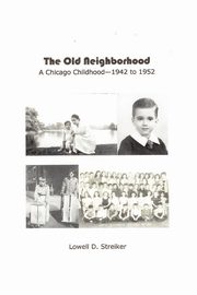 ksiazka tytu: The Old Neighborhood autor: Streiker Lowell