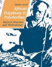 African Polyphony and Polyrhythm, Arom Simha