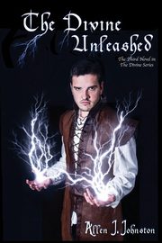 The Divine Unleashed, Johnston Allen J.