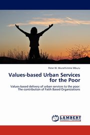 Values-based Urban Services for the Poor, Mburu Peter W. Murathimme