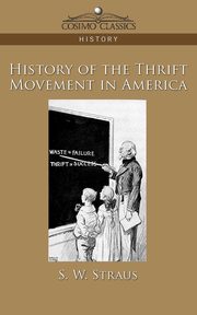 ksiazka tytu: History of the Thrift Movement in America autor: Straus S. W.