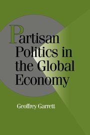 Partisan Politics in the Global Economy, Garrett Geoffrey