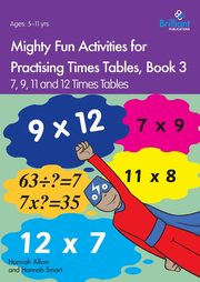 Mighty Fun Activities for Practising Times Tables, Book 3, Allum Hannah