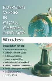 Emerging Voices in Global Christian Theology, Dyrness William