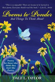 Poems to Ponder, Taylor Dale