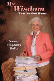 My Wisdom That No One Wants, Reily Nancy Hopkins