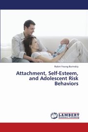 Attachment, Self-Esteem, and Adolescent Risk Behaviors, Young Burinskiy Robin