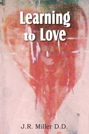 Learning to Love, Miller J. R.