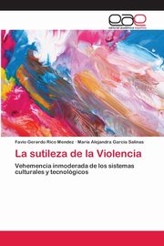 La sutileza de la Violencia, Rico Mendez Favio Gerardo