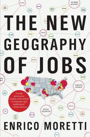 The New Geography of Jobs, Moretti Enrico