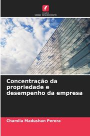 Concentra?o da propriedade e desempenho da empresa, Perera Chamila Madushan