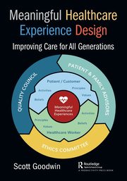 Meaningful Healthcare Experience Design, Goodwin Scott