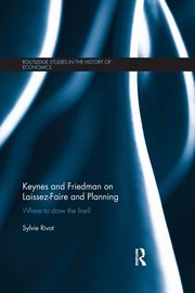 Keynes and Friedman on Laissez-Faire and Planning, Rivot Sylvie