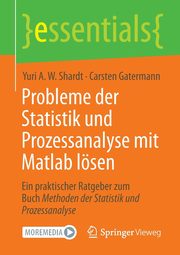 Probleme der Statistik und Prozessanalyse mit Matlab lsen, Shardt Yuri A.W.