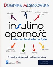 Insulinooporno Zdrowa dieta i zdrowe ycie, Musiaowska Dominika