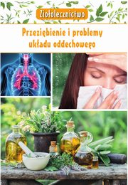 Zioolecznictwo Przezibienie i problemy ukadu oddechowego, Kpa Marta