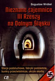 ksiazka tytu: Nieznane tajemnice III Rzeszy na Dolnym lsku autor: Wrbel Bogusaw