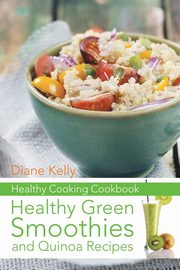 Healthy Cooking Cookbook, Kelly Diane