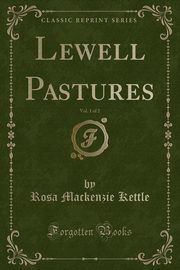 ksiazka tytu: Lewell Pastures, Vol. 1 of 2 (Classic Reprint) autor: Kettle Rosa Mackenzie