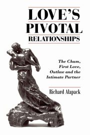 ksiazka tytu: Love's Pivotal Relationships autor: Alapack Richard