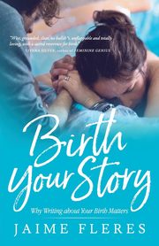 Birth Your Story, Fleres Jaime