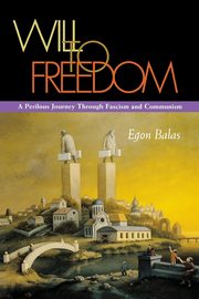 Will to Freedom, Balas Egon