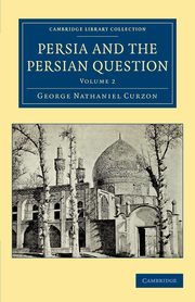 Persia and the Persian Question, Curzon George Nathaniel