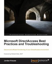 Microsoft Directaccess Best Practices and Troubleshooting, Krause Jordan