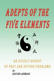 ADEPTS OF THE FIVE ELEMENTS, Anrias David