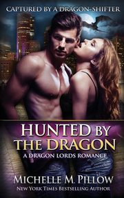 Hunted by the Dragon, Pillow Michelle M.