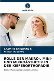 ROLLE DER MAKRO-, MINI- UND MIKROSTHETIK IN DER KIEFERORTHOPDIE, KRISHNAN R ARAVIND