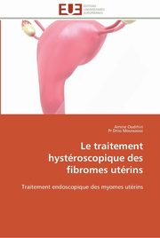 Le traitement hystroscopique des fibromes utrins, Collectif