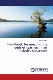 Handbook for meeting the needs of teachers in an inclusive classroom, Prlickov Asen