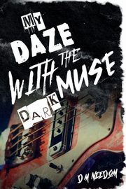 My Daze With The Dark Muse, Needom D. M.