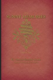 Sunny Memories of Foreign Lands V2, Stowe Harriet Beecher