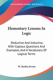 Elementary Lessons In Logic, Jevons W. Stanley
