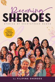 Becoming SHEROES, Filipina Sheroes