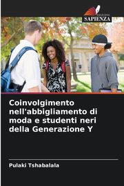 Coinvolgimento nell'abbigliamento di moda e studenti neri della Generazione Y, Tshabalala Pulaki