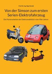 Von der Simson zum ersten Serien-Elektrofahrzeug, Herold Prof. Dr.-Ing. Rigo