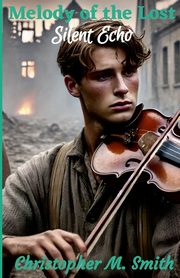 Melody of the Lost, Smith Chris