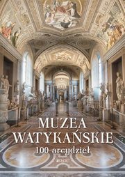 Muzea Watykaskie 100 arcydzie, praca zbiorowa
