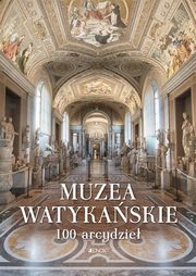 ksiazka tytu: Muzea Watykaskie 100 arcydzie autor: praca zbiorowa