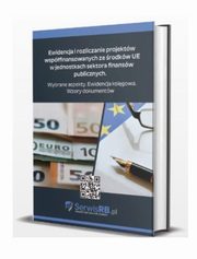 Ewidencja i rozliczanie projektw wspfinansowanych ze rodkw UE w jednostkach sektora finansw publicznych, Banach Marta