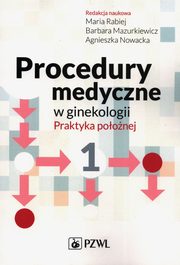 Procedury medyczne w ginekologii Tom 1, 