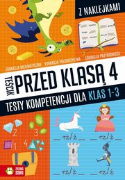 Tecik przed klas 4 Testy kompetencji dla klas 1-3, Zioa-Zemczak Katarzyna