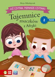 Ju czytam Pierwsze czytanki Poziom 2 Tajemnice znaczkw z Afryki, Mikoajczak Alicja