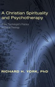 ksiazka tytu: A Christian Spirituality and Psychotherapy autor: York Richard H. PhD