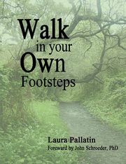 Walk In Your Own Footsteps, Pallatin Laura